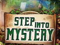 খেলা Step into Mystery