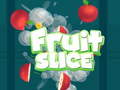 খেলা Fruit Slice