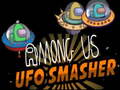 খেলা Among Us Ufo Smasher