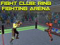 খেলা Fight Club: Ring Fighting Arena