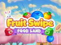 খেলা Fruite Swipe FOOD LAND