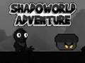 খেলা Shadoworld Adventure