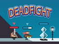 খেলা Dead Fight 