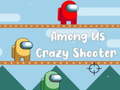 খেলা Among Us Crazy Shooter