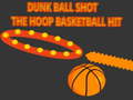 খেলা Dunk Ball Shot The Hoop Basketball Hit