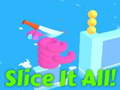 খেলা Slice It All!   