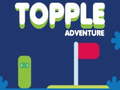 খেলা Topple Adventure