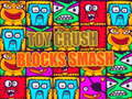 খেলা Toy Crush Blocks Smash