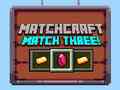 খেলা Matchcraft Match Three