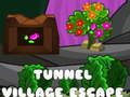 খেলা Tunnel Village Escape