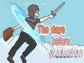 খেলা The Days Before Graduation