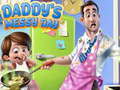 খেলা Daddy's Messy Day