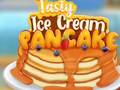 খেলা Tasty Ice Cream Pancake