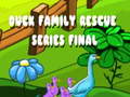 খেলা Duck Family Rescue Series Final