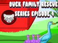 খেলা Duck Family Rescue Series Episode 4