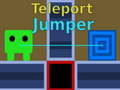 খেলা Teleport Jumper