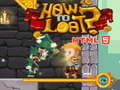 খেলা How to loot! HTML5