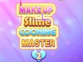 খেলা Makeup Slime Cooking Master 2