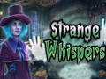 খেলা Strange whispers