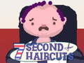 খেলা 7 Second Haircuts