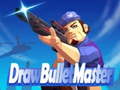 খেলা Draw Bullet Master