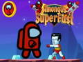 খেলা Among Us Super Fast
