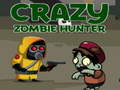 খেলা Crazy Zombie Hunter