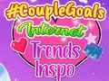 খেলা CoupleGoals Internet Trends Inspo