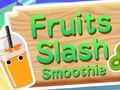 খেলা Fruits Slash Smoothie
