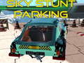 খেলা Sky stunt parking