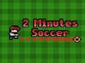 খেলা 2 Minutes Soccer