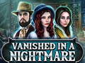 খেলা Vanished in a nightmare