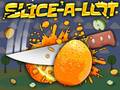 খেলা Slice A Lot