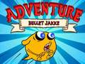 খেলা Bullet Jakke Adventure