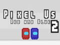 খেলা Pixel Us Red and Blue 2