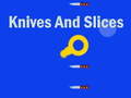 খেলা Knives And Slices