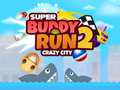 খেলা Super Buddy Run 2 Crazy City