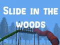 খেলা Slide in the Woods