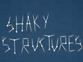 খেলা Shaky Structures