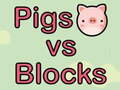 খেলা Pigs vs Blocks