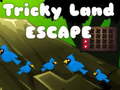 খেলা Tricky Land Escape