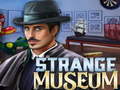 খেলা Strange Museum