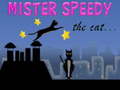 খেলা Mister Speedy the Cat