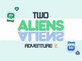 খেলা Two Aliens Adventure 2