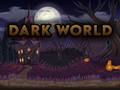 খেলা Dark World