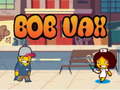খেলা Bob Vax