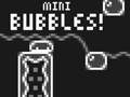খেলা Mini Bubbles!