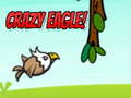 খেলা Crazy Eagle!
