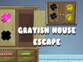 খেলা Grayish House Escape