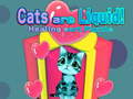 খেলা Cats are Liquid!